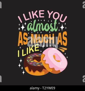 Donuts Zitat. Ich mag sie, fast so viel wie ich möchte. Stock Vektor