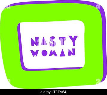 Vektor-Illustration in einfachem Stil mit handbeschrifttem Satz Nasty Woman - stilvoller Druck für Poster oder T-Shirt - Feminismus-Zitat Stock Vektor