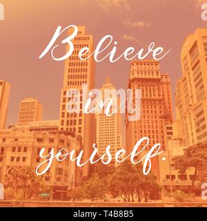 Glauben Sie an sich selbst - Selbstvertrauen Inspiration motivational Poster Text. Stockfoto
