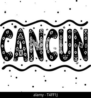 Cancun. Ist eine Stadt im Südosten Mexikos an der Nordostküste der Halbinsel Yucatan. Hand zeichnen, Isolieren, Schrift, Typografie, Schrift processin Stock Vektor