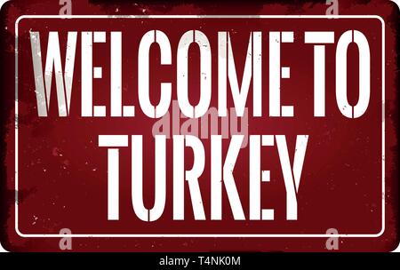 In die Türkei vintage rostiges Metall Zeichen auf weißem Hintergrund Willkommen, Vector Illustration Stock Vektor
