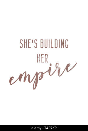 Sie baut ihr Reich auf. Frau Chef Zitat in Roségold Schriftzug. Stockfoto