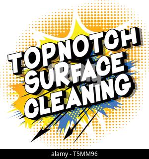 Topnotch Flächenreinigung - Vektor illustrierte Comic Stil Phrase auf abstrakten Hintergrund. Stock Vektor