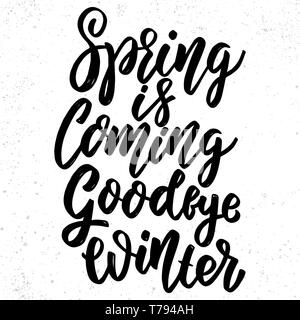 Der Frühling kommt auf Wiedersehen im Winter. Handgezeichneten Schriftzug Phrase. Design Element für Poster, Grußkarten, Banner. Vector Illustration Stock Vektor