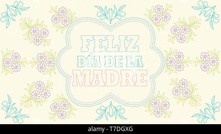 Feliz Dia de la Madre - Glückliche Mütter Tag in der Spanischen Sprache - Grußkarte. Bestickte Nachricht auf einem Pastell gelb Stoff in einem blauen Grenze Stock Vektor