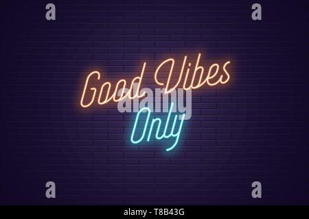 Neon-Schriftzug der guten Vibes nur. Glühende Schlagzeile, helles Neon kursiver Text der guten Vibes nur. Titel Vorlage für Web Banner und Poster. Orange und Stock Vektor