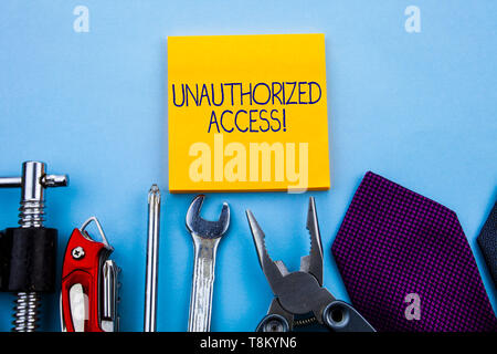 Konzeptionelle Hand schreiben, nicht autorisierten Zugriff. Konzept Bedeutung Verwenden eines Computers oder Netzwerks ohne Erlaubnis Stockfoto