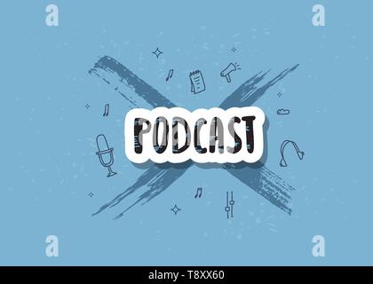 Podcast mit handschriftlichen Schriftzug und Dekoration. Poster mit Aufkleber Text und Symbole in doodle Stil. Vektor Prinzipdarstellung. Stock Vektor