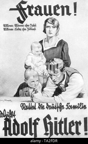 Eine Nationalsozialistische Wahlplakat für Frauen während der letzten Phase der Weimarer Republik gerichtet. Das Bild zeigt eine Familie von vier, mit der Aufschrift: "Frauen! Millionen Menschen ohne Arbeit, Millionen Kinder ohne Zukunft, speichern Sie die deutsche Familie, Stimme für Adolf Hitler!" Stockfoto