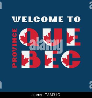 Kanada Flagge stil Motivation Poster mit Text Willkommen in Quebec. Moderne Typografie für Corporate Travel Company Grafik drucken, hipster Mode Stock Vektor