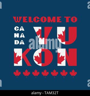 Kanada Flagge stil Motivation Poster mit Text Willkommen Yucon. Moderne Typografie für Corporate Travel Company Grafik drucken, hipster Mode Stock Vektor