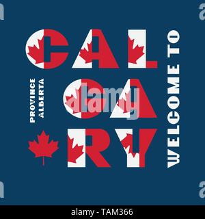 Kanada Flagge stil Motivation Poster mit Text Willkommen Calgary, Alberta. Moderne Typografie für Corporate Travel Company Grafik drucken, hipster Mode Stock Vektor