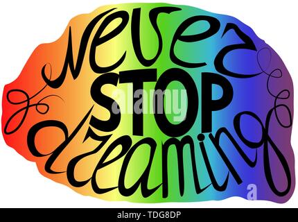 Nie aufhören zu träumen - hand Schriftzug Inspirational Anführungsstrich, Typografie Poster oder Karte Stock Vektor