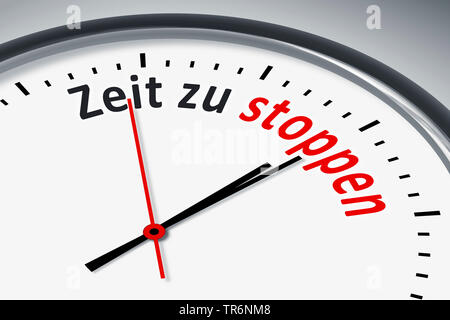 Zifferblatt mit Inschrift Zeit zu stoppen, die Zeit anzuhalten, Deutschland Stockfoto