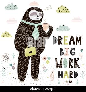 Dream Big arbeiten hart Drucken mit niedlichen Faultier. Lustige Karte mit Motivationalen Zitat. Vector Illustration Stock Vektor
