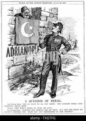 Zweiten Balkankrieg 1913. Sir Edward Grey (lst Viscount Grau von Fallodon) der britische Außenminister 1905-16 Warnung der Türkei (osmanen) Sie müssen Adrianopel, die sie nach dem Vertrag von London vom 30. Mai endenden Zweiten Balkankrieg wieder besetzt. Waffenstillstand geschlossen Vertrag am 30. Juli, 10. August unterzeichnet. 20. August, Cartoon 1913 von 'Lochen', London, Stockfoto