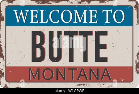 Zu Butte Montana vintage rostiges Metall Zeichen auf weißem Hintergrund Willkommen, Vector Illustration Stock Vektor