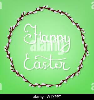 Kalligraphie Schriftzug Frohe Ostern auf grünem Hintergrund. Schöne Blumen. Kreis Rahmen aus Weidenruten. Vector Illustration für Ihr Design Stock Vektor
