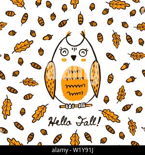 Cute Herbst Hand zeichnen Eule auf die nahtlose Muster von Acorn Blätter und Kegel. Vector Hintergrund Tier im Wald mit der Inschrift Hallo fallen fo Stock Vektor