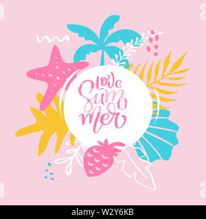 Text Liebe Sommer in den tropischen Blumen Blätter und Meer Elemente Rahmen. Hand gezeichnete Schrift Kalligraphie Vector Illustration. quote Design logo Gruß Stock Vektor