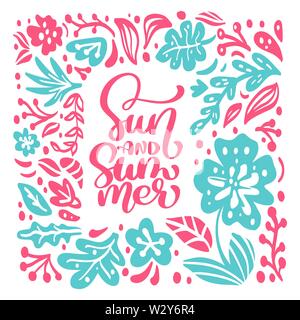 Text Sonne und Sommer in den tropischen Blumen Blätter frame. Hand gezeichnete Schrift Kalligraphie Vector Illustration. quote Design logo Grußkarte Stock Vektor