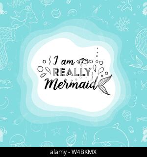 Typografie Design Ich bin wirklich Meerjungfrau. Nahtloses Muster mit Fantasy-Doodles von Meerjungfrau Thema. Dekorative Hintergrund für Kinder Mädchen Textil. Stock Vektor