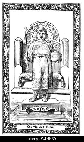 Ludwig das Kind, genannt Louis III. oder Louis IV, war der König von Osten Francia von 900 bis zu seinem Tod, Ludwig IV., das Art, 893-911, digitale Reproduktion einer Abbildung aus dem 19. Jahrhundert verbessert Stockfoto