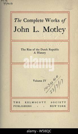 Werke: Motley, John Lothrop, 1814-1877 Stockfoto