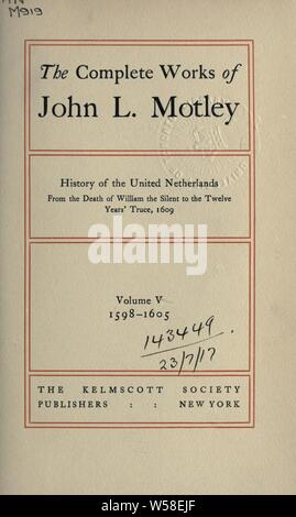 Werke: Motley, John Lothrop, 1814-1877 Stockfoto