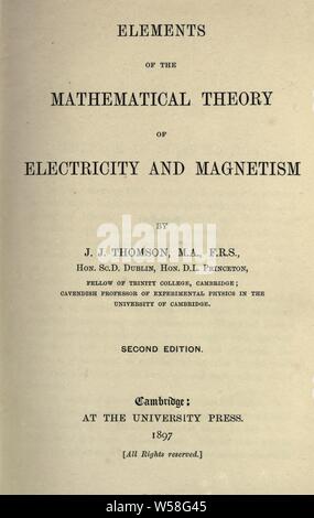 Elemente der mathematischen Theorie der Elektrizität und des Magnetismus;: Thomson, J.J.(Joseph John), Sir, 1856-1940 Stockfoto