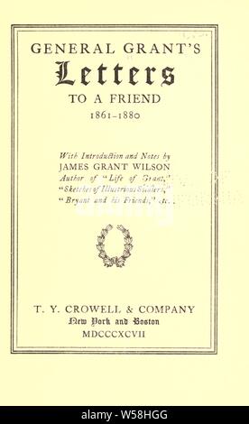 Der General Grant Briefe an einen Freund, 1861-1880: Grant, Ulysses S. (Ulysses Simpson), 1822-1885 Stockfoto
