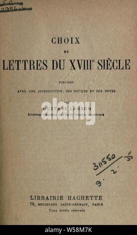 Choix de lettres du 18e siecle, publiées avec une Einl.-des-Bekanntmachungen et des Hinweise: Lanson, Gustav, 1857-1934 Stockfoto