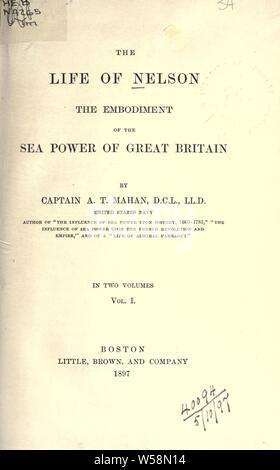 Das Leben von Nelson, die Verkörperung der Seemacht Großbritannien: Mahan, A.T. (Alfred Thayer), 1840-1914 Stockfoto