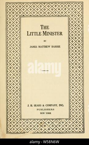 Die kleine Minister: Barrie, J. M. (James Matthew), 1860-1937 Stockfoto