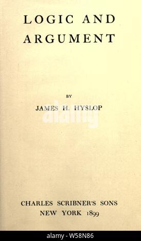 Logik und Argumentation: Hyslop, James H. (James Hervey), 1854-1920 Stockfoto