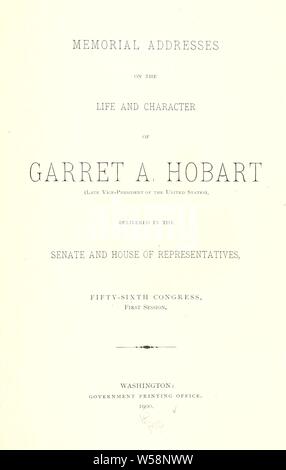 Denkmal für das Leben und den Charakter von Garret A. Hobart Adressen, später Vizepräsident der USA: in den Vereinigten Staaten. Kongress (56., 1. Tagung: 1899-1900 Stockfoto