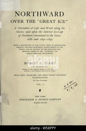 Gegen Mitternacht über das 'Eis': eine Erzählung des Lebens und der Arbeit an den Ufern und auf den inneren Eiskappe des nördlichen Grönland in den Jahren 1886 und 1891-1897, mit einer Beschreibung der kleine Stamm der Smith-Sound Eskimos, der Nördlichste die Menschen in der Welt, und ein Bericht über die Entdeckung und die Heimat der Saviksue oder große Cape-York-Meteoriten: Peary, Robert E. (Robert Edwin), 1856-1920 Stockfoto