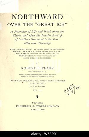 Gegen Mitternacht über das 'Eis': eine Erzählung des Lebens und der Arbeit an den Ufern und auf den inneren Eiskappe des nördlichen Grönland in den Jahren 1886 und 1891-1897, mit einer Beschreibung der kleine Stamm der Smith-Sound Eskimos, der Nördlichste die Menschen in der Welt, und ein Bericht über die Entdeckung und die Heimat der Saviksue oder große Cape-York-Meteoriten: Peary, Robert E. (Robert Edwin), 1856-1920 Stockfoto