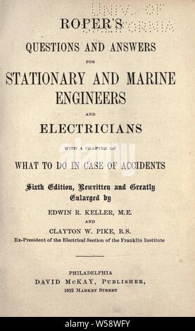 Die Roper Fragen und Antworten für den stationären und Marine Engineers und Elektriker, mit einem Kapitel über, was im Falle von Unfällen tun: Roper, Stephen, 1823-1896 Stockfoto