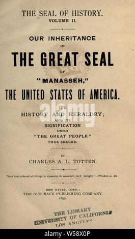 Die Dichtung der Geschichte: Unser Erbe in das große Siegel der 'Manasseh', die Vereinigten Staaten von Amerika: seine Geschichte und Heraldik; und seine Bedeutung zu "Die großen Leute" damit besiegelt: Totten, Charles Adiels Lewis, 1851-1908 Stockfoto