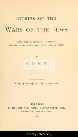 Geschichten von den Kriegen der Juden aus der babylonischen Gefangenschaft, nach der Zerstörung Jerusalems durch Titus: A.L.O.E., 1821-1893 Stockfoto