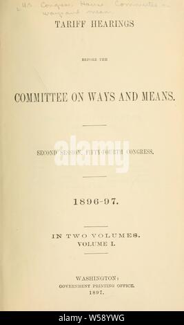 Tarif Anhörungen vor dem Ausschuss für Mittel und Wege: in den Vereinigten Staaten. Kongress. Haus. Ausschuss für Mittel und Wege Stockfoto