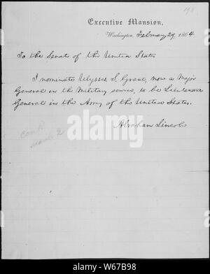 Botschaft von Präsident Abraham Lincoln die Nominierung Ulysses S. Grant Lieutenant General der Armee, 02/22/1864; Umfang und Inhalt: Am 29. Februar 1864 Präsident Abraham Lincoln ernannte Ulysses S. Grant für den Rang eines Generalleutnants. Grant hatte die Unterscheidung des Seins die erste Amerikanische den Rang zu halten, da George Washington, mit der möglichen Ausnahme von Winfield Scott, der den Unterschied im Jahre 1855 erwarb, indem Brevet. Stockfoto