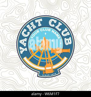 Yacht Club Patch. Vector Illustration. Konzept für yachting Shirt, Druck, Stempel oder T-Stück. Vintage Typografie Design mit sextant Silhouette. Ozean Abenteuer. Stock Vektor