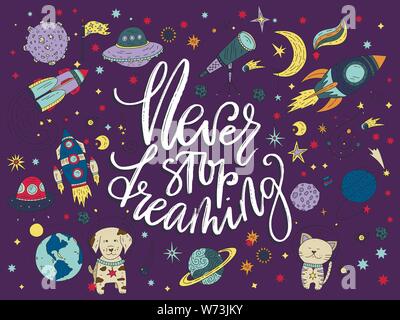 Nie aufhören zu träumen. Handdrawn vektor Schriftzug Zitat mit Galaxy Illustrationen. Stock Vektor