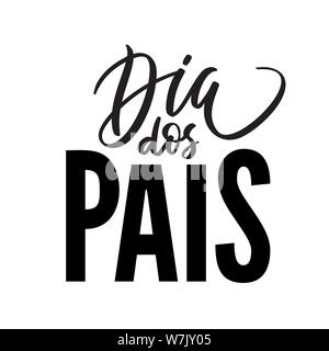 Dia dos Pais text-Schriftzug. Der glückliche Vater Tag von Portugeese. Grafik drucken Hand schreiben, Typografie, Kalligrafie. Vektor Phrase für Grußkarte, Stock Vektor
