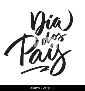 Dia dos Pais text-Schriftzug. Der glückliche Vater Tag von Portugeese. Grafik drucken Hand schreiben, Typografie, Kalligrafie. Vektor Phrase für Grußkarte, Stock Vektor