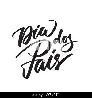 Dia dos Pais text-Schriftzug. Der glückliche Vater Tag von Portugeese. Grafik drucken Hand schreiben, Typografie, Kalligrafie. Vektor Phrase für Grußkarte, Stock Vektor