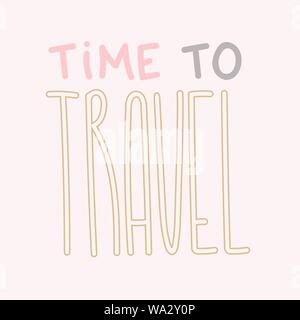 Reisen Schriftzug Abbildung. Text für Travel Inspiration. Zeit Postkarte Vorlage reisen. Banner, Poster, Plakat, Karte Kalligraphie. Reise Text drucken Stock Vektor