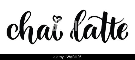 Chai Latte. Bürste Schriftzug handschriftlichen Komposition für Menüs, cafe Plakate, Logo, Werbung. Minimalistisch schwarz und weiß Vector Illustration. Stock Vektor